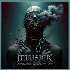 JELUSICK - ‘Apolitical Ecstasy’ CD